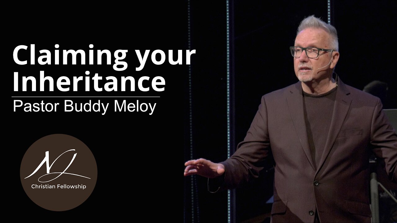 Claiming your Inheritance - Pastor Buddy Meloy