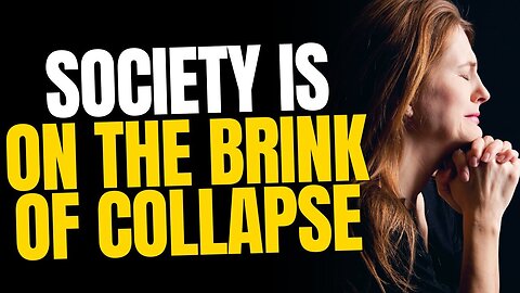 Society Is on the Brink – The Signs Are Clear