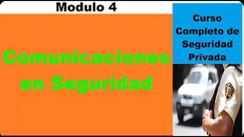 Comunicaciones en Seguridad - Curso Completo de Seguridad Privada - Modulo 4