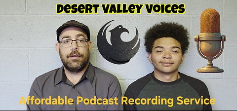Desert Valley Voices | Record a podcast with us | Affordable Prices | Arizona Based