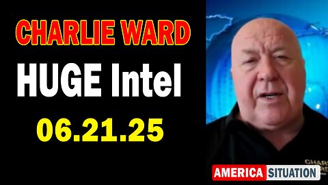 Charlie Ward HUGE Intel 6.21.25: "Charlie Ward Daily News With Charlie Ward & Paul Brooker"