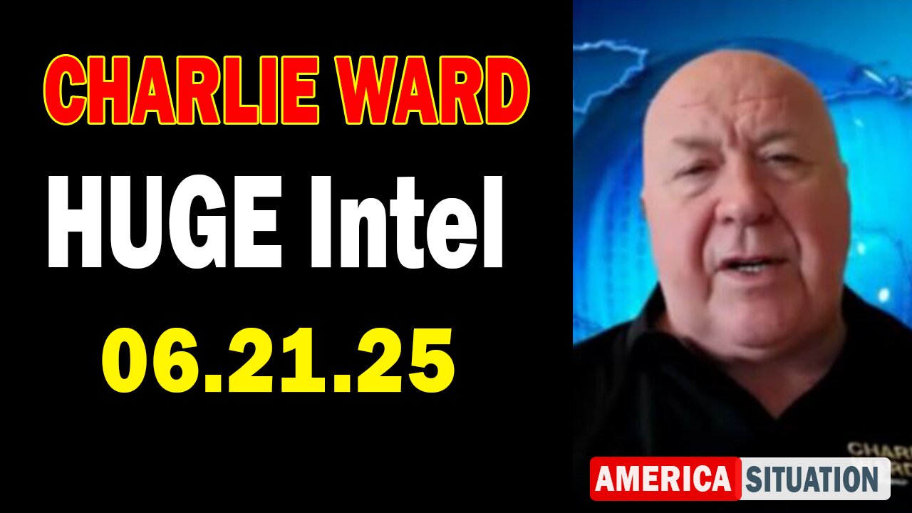Charlie Ward HUGE Intel 6.21.25: "Charlie Ward Daily News With Charlie Ward & Paul Brooker"