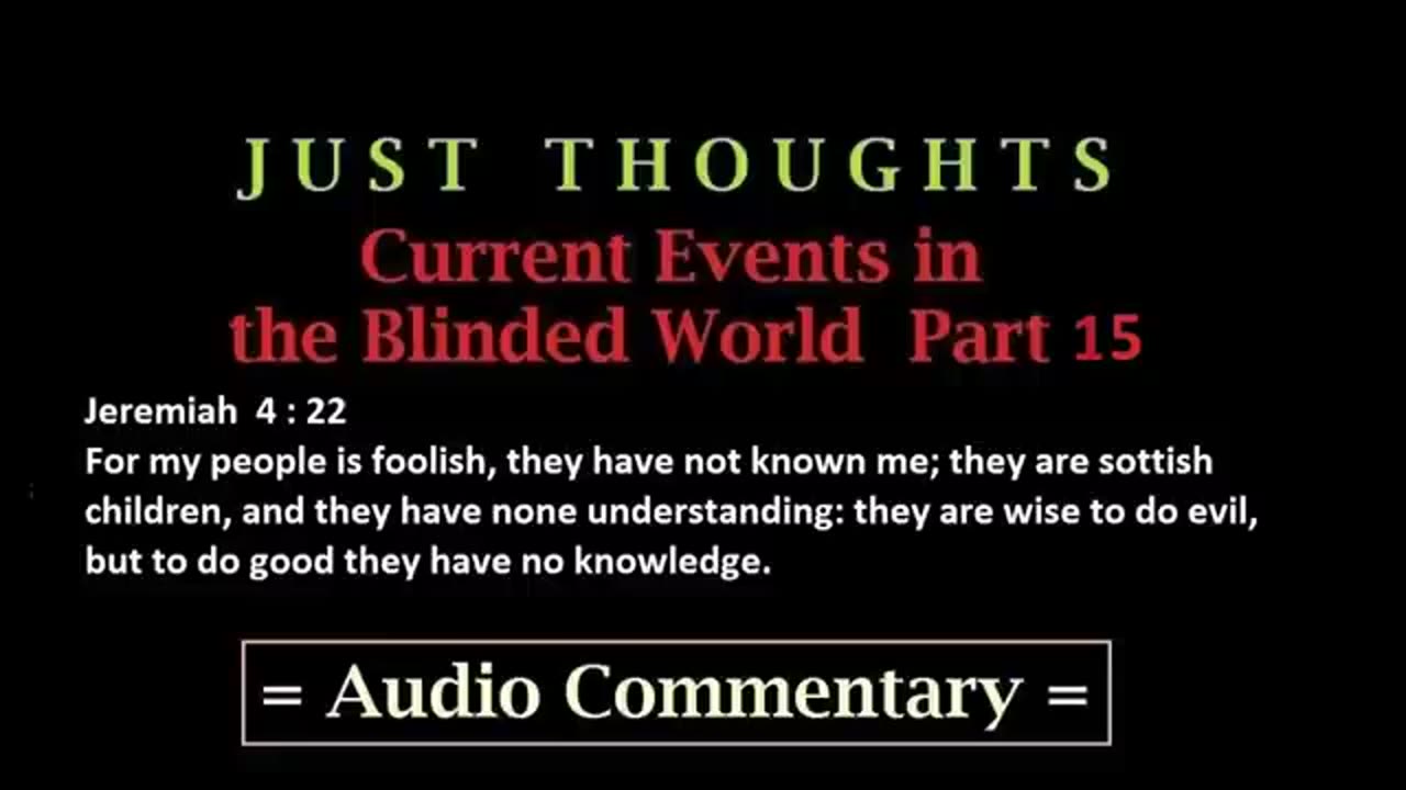 Just Thoughts - Current Events in the Blinded World Part 15 (2014) Retro