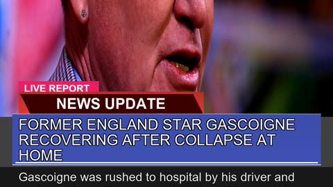 Former England Star Gascoigne Recovering After Col