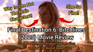 Final Destination 6: Bloodlines (2025) Movie Review - COOL DEATHS, STUPID SURVIVORS