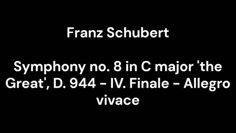 Symphony no. 8 in C major 'the Great', D. 944 - IV. Finale - Allegro vivace