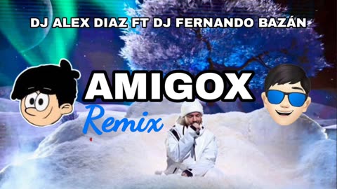 AMIGOX J BALVIN - DJ ALEX DIAZ FT DJ FERNANDO BAZÁN