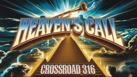 “Heaven’s Call” - Crossroad 316 | A Power Rock Anthem About Chasing the Higher Prize