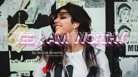 Yes, I am Worthy (Official)