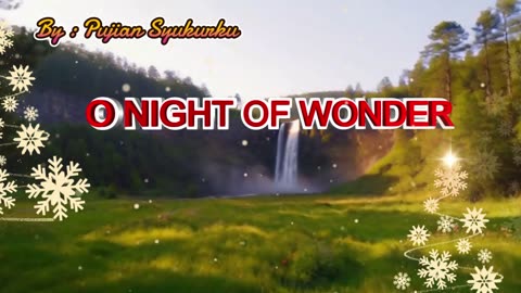 O NIGHT OF WONDER