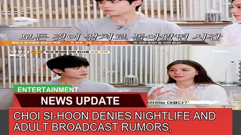 Choi Sihoon Denies Nightlife and Adult Broadcast
