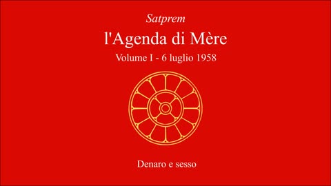 Satprem - l'Agenda di Mère - V01 - 1958-07-06 - Denaro e sesso