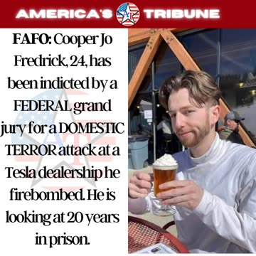 FAFO: Cooper Jo Fredrick, 24, has been indicted for firebombing attack Tesla Dealership
