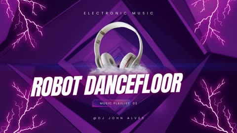 Electronic Music DJ John Alves, Vol 3 #playlist2025 #djjohnalves #electronicmusic #music