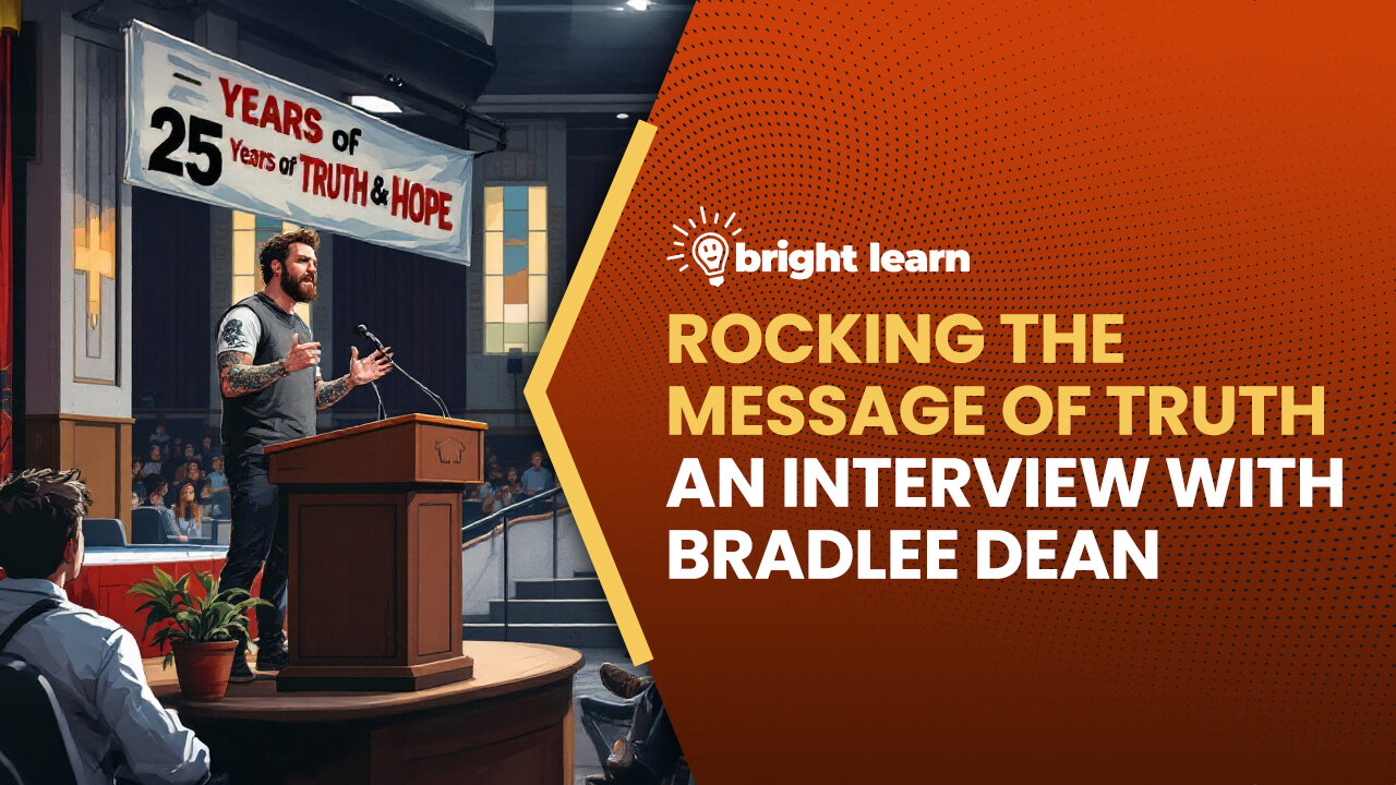 BrightLearn - Rocking the Message of Truth, an interview with Bradlee Dean