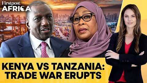 Kenya Warns Tanzania Over Foreigners Bar From Local Trade | Firstpost Africa | N18G