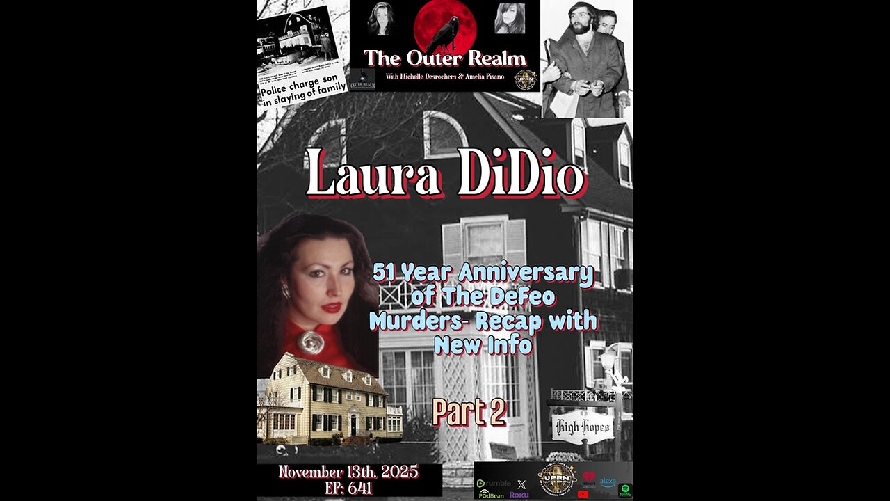 The Outer Realm - PT2- 51 YR Anniversary Defeo Murders - New Info Never Before Shared by Laura DiDio