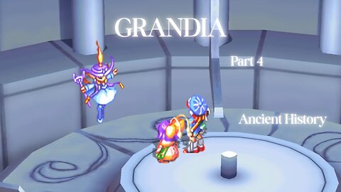 Grandia Part 4 - Ancient History