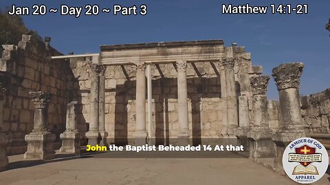 Bible in a Year! Jan 20 ~ Day 20 ~ Part 3 Matthew 14:1-21 Faith. Scripture.Truth. Devotional!