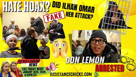 Hate Hoax? Did Ilhan Omar Fake Her Attack? Don Lemon Arrested | This Week's Headline News 1/30/26