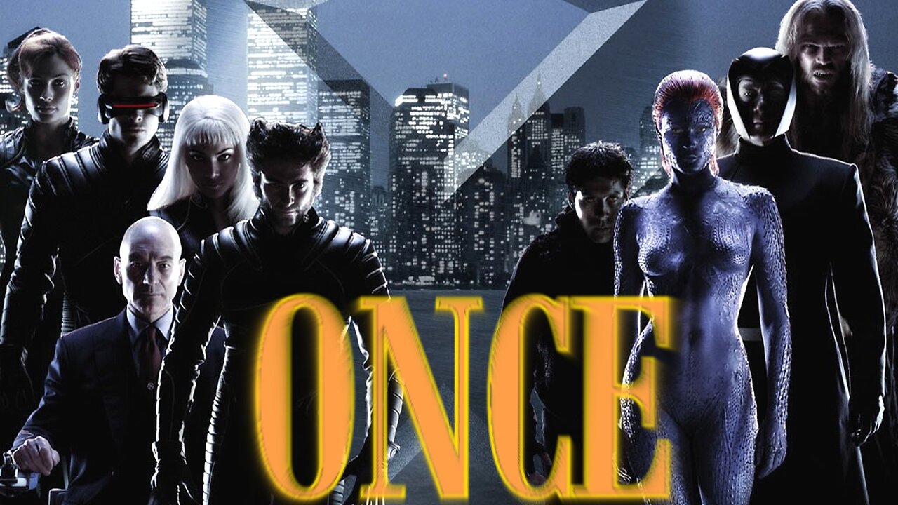 X-Men || Once
