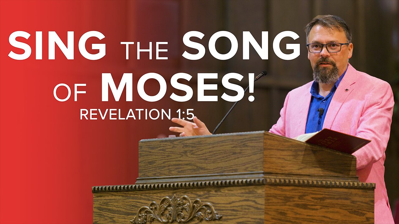 Sing The Song of Moses!