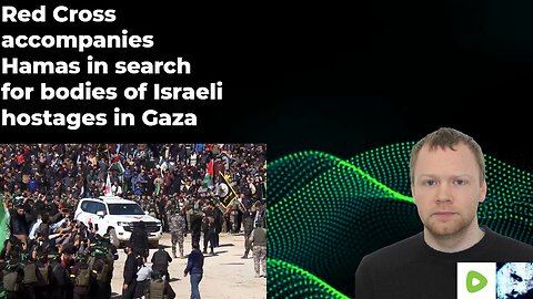 Red Cross accompanies Hamas in search for bodies of Israeli hostages in Gaza