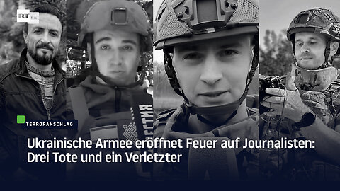 Ukrainische Armee eröffnet Feuer auf Journalisten: Drei Tote und ein Verletzter