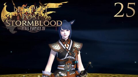 Let's Play Final Fantasy XIV POST STORMBLOOD Ep 25 Final
