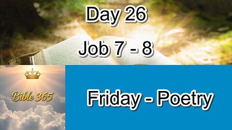 Bible 365 - Day 26: Poetry - Job 7-8