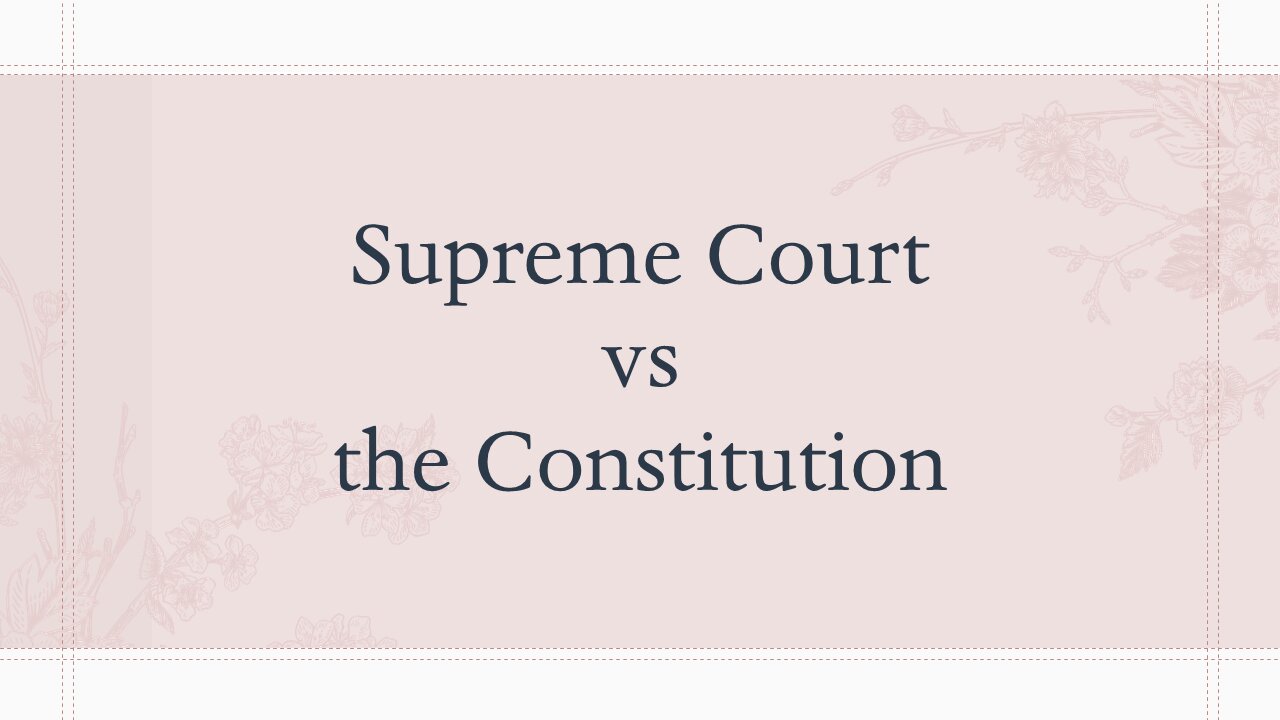 Supreme Court vs The Constitution