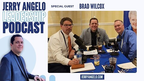 Jerry Angelo Leadership Podcast – Bonus Episode with Brad Wilcox