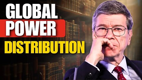 Jeffrey Sachs Interview: The Shifting Global Power Distribution – Who Really Controls the World?