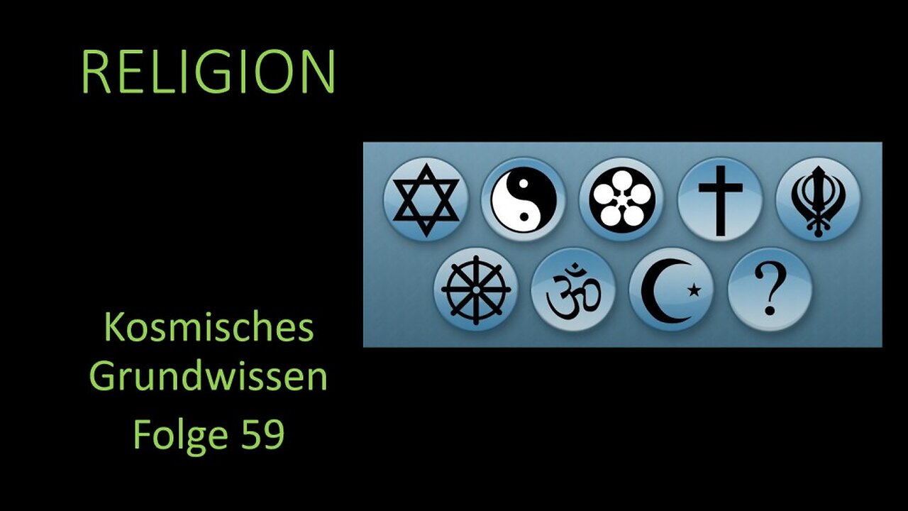 Religion - Kosmisches Grundwissen Folge 59