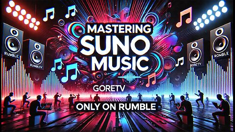 🎶 Mastering Suno Music with GoreTV | Exclusive Tips Only on Rumble! 🎶