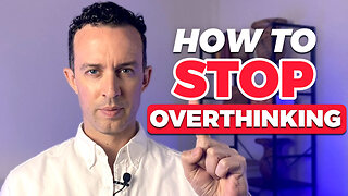 How to Stop Overthinking For GOOD and Start “Living”