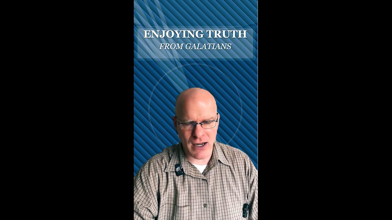 Enjoying Truth from Galatians 2