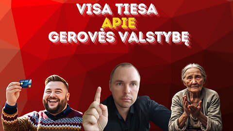 Visa tiesa apie gerovės valstybę