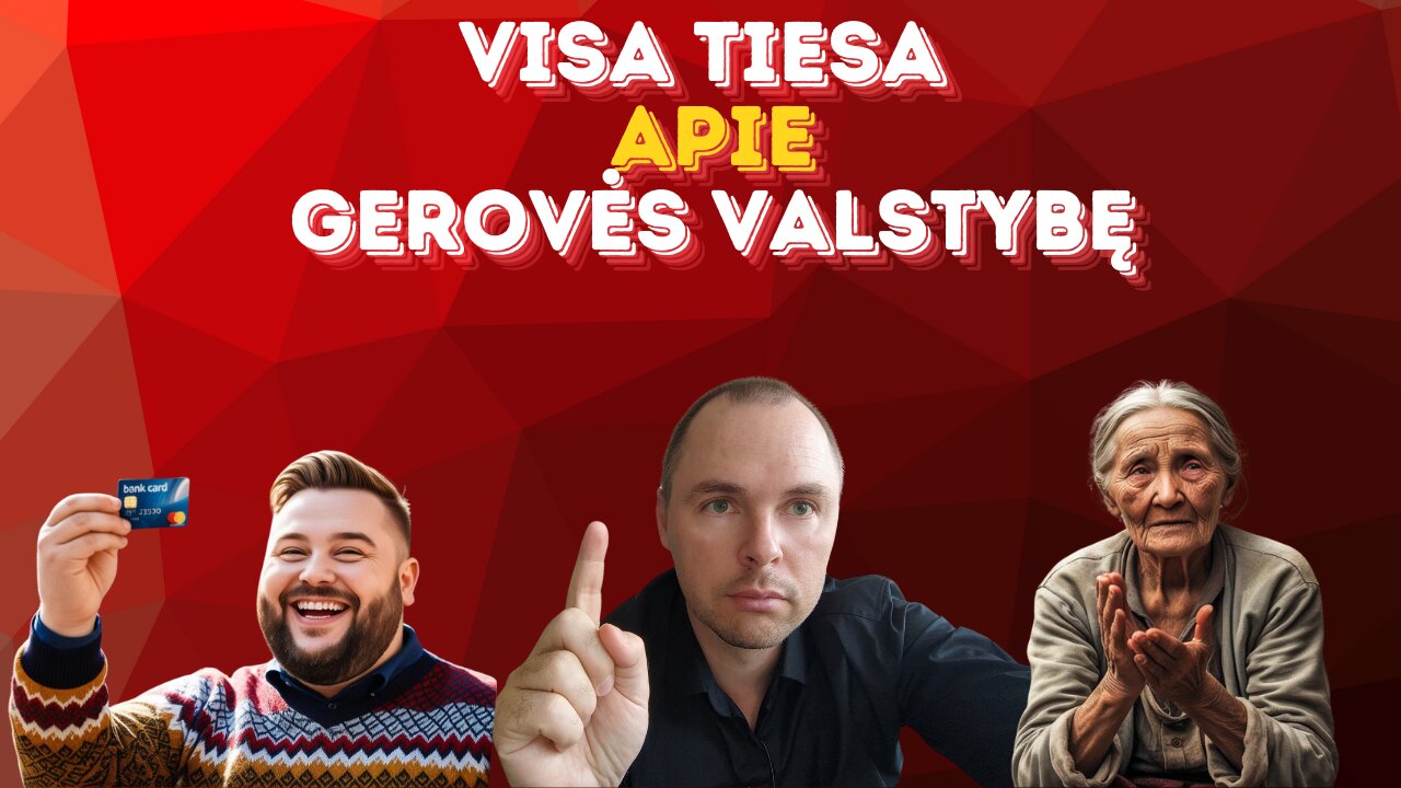 Visa tiesa apie gerovės valstybę