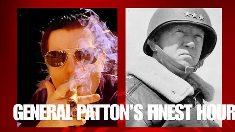 General Patton's Finest Hour