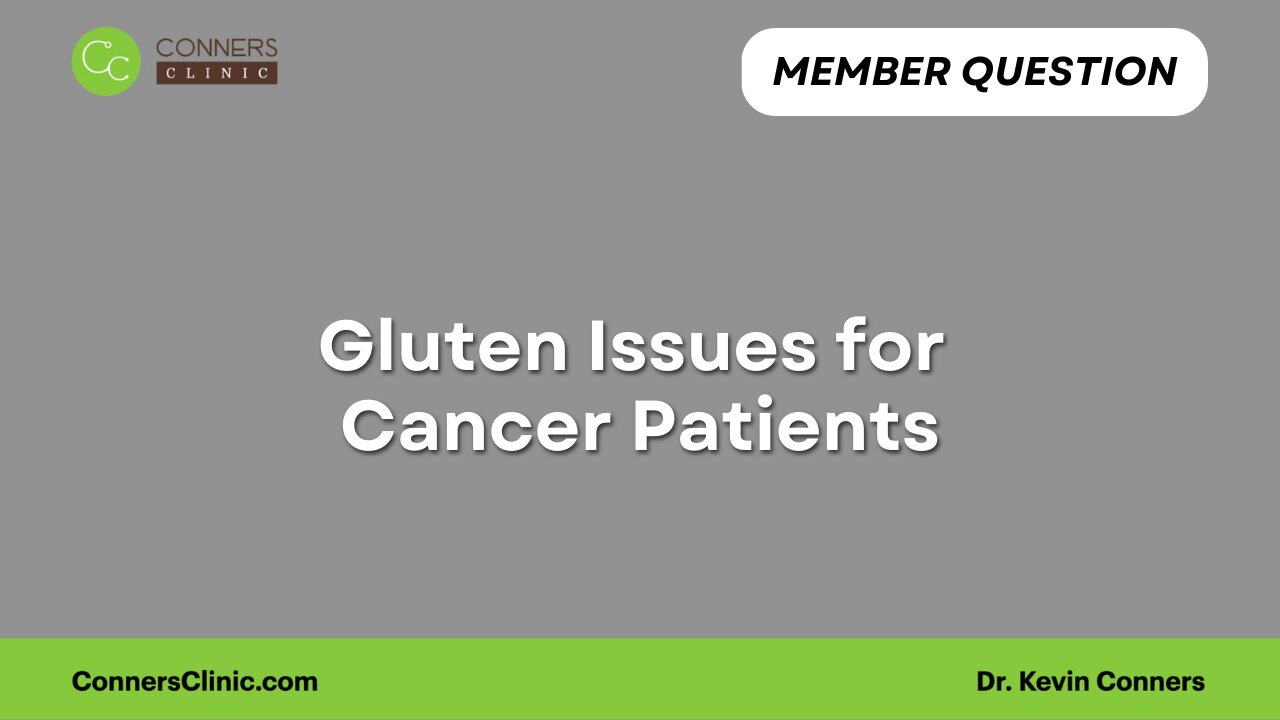 Gluten Issues for Cancer Patients