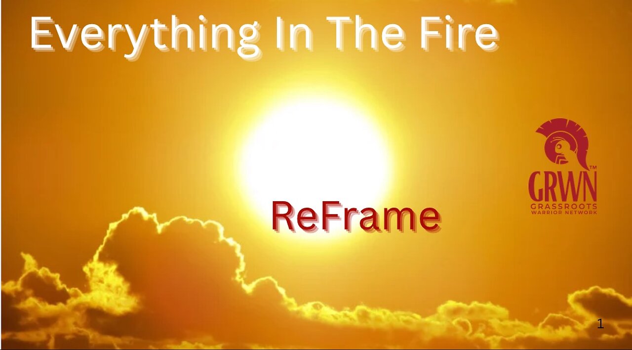 Everything In The Fire~ Reframe