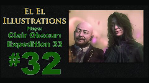 El El Plays Clair Obscure: Expedition 33 Episode 32: Do The Mind Warp Again