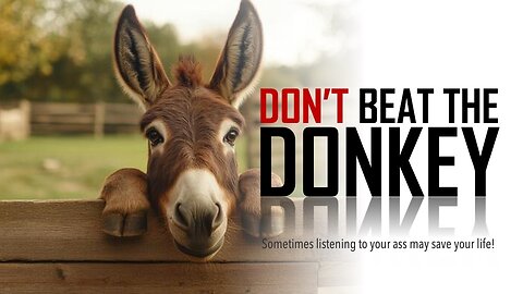Don't beat the donkey!