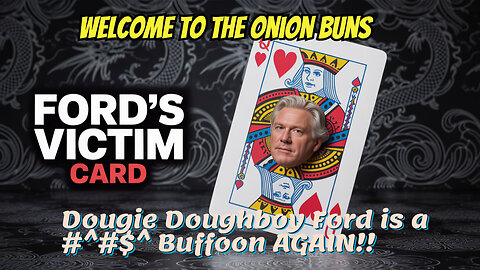 Dougie Doughboy Ford is a #^#$^ Buffoon AGAIN!!