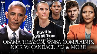 Obama Commits Treason? Syrian War, WNBA Complains, Candace v Nick Pt. 2