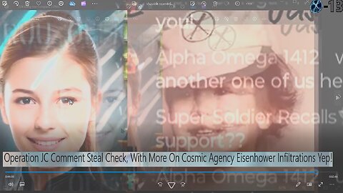 Operation JC Comment Steal Check, With More On Cosmic Agency/Eisenhower Infiltrations Yep!