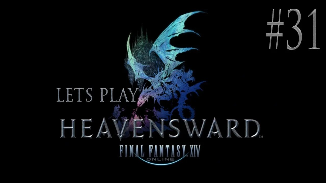 Let's Play Final Fantasy XIV Heavensward Ep 31