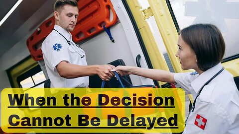 #11 When the Decision Cannot Be Delayed