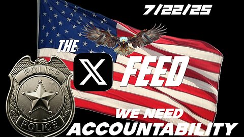 The X Feed 7-22-25